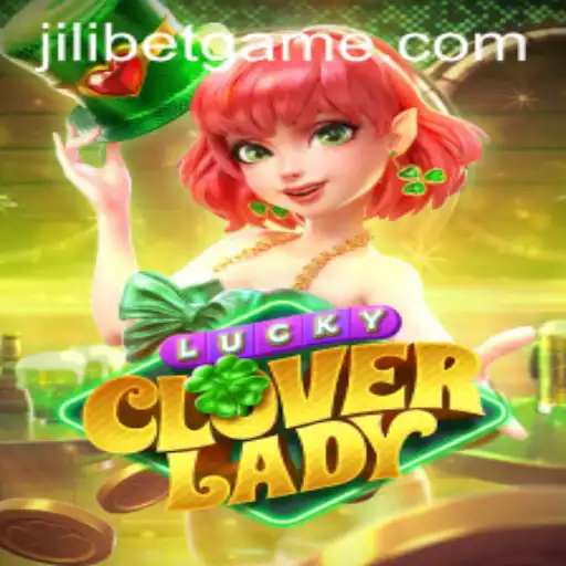 Discover the Exciting World of LuckyCloverLady at JiliCasino