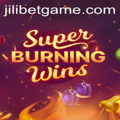 Exploring the Thrills of SuperBurningWins at JiliCasino